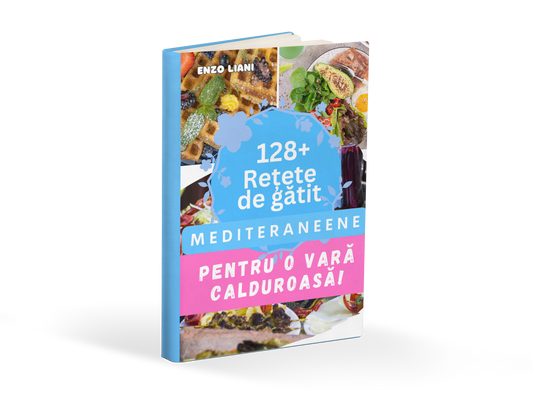 128 Retete de gatit Mediteraneene - Pentru o vara calduroasa- Chef Enzo Liani